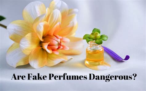 are fake perfumes safe|how dangerous are fake perfumes.